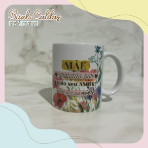 41 - Caneca - Gratidão Mãe por todo o seu Amor!