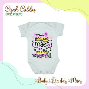 47 - Body de Bebê Meu primeiro dia das Mães